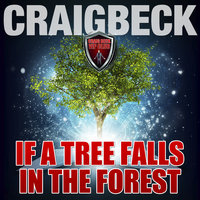 If a Tree Falls in a Forest - Craig Beck