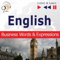 English Business Words & Expressions - Listen & Learn to Speak (Proficiency Level: B2-C1) - Dorota Guzik