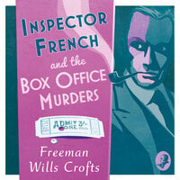 Inspector French and the Box Office Murders - Freeman Wills Crofts