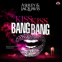 Kiss Kiss Bang Bang - Ashley & JaQuavis