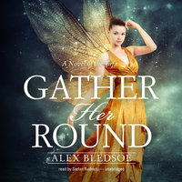 Gather Her Round - Alex Bledsoe