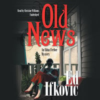 Old News: An Edna Ferber Mystery - Ed Ifkovic