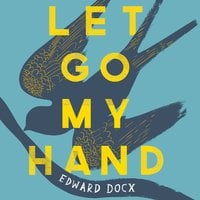 Let Go My Hand - Edward Docx