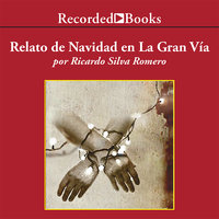 Relato de Navidad en la Gran Vía - Ricardo Silva Romero