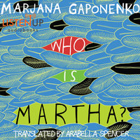 Who is Martha - Marjana Gaponenko