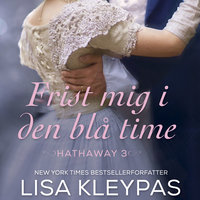 Frist mig i den blå time: Hathaway 3 - Lisa Kleypas