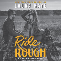 Ride Rough: A Raven Riders Novel - Laura Kaye