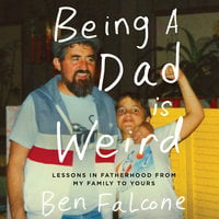 Being a Dad Is Weird - Ben Falcone