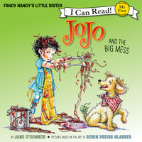 Fancy Nancy: JoJo and the Big Mess - Jane O’Connor