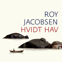 Hvidt hav - Roy Jacobsen