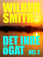 Det inre ögat - Del 2 - Wilbur Smith