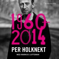 Per Holknekt 1960-2014 - Markus Lutteman, Per Holknekt