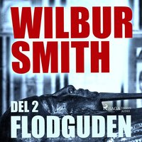 Flodguden - Del 2 - Wilbur Smith