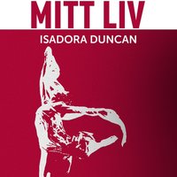 Mitt liv - Isadora Duncan