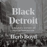 Black Detroit: A People's History of Self-Determination - Herb Boyd