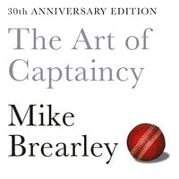 The Art of Captaincy: What Sport Teaches Us About Leadership - Mike Brearley