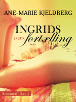Sommerfolket 4: Ingrids fortælling - Ane-Marie Kjeldberg