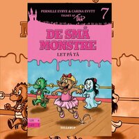 De små monstre #7: Let på tå - Pernille Eybye, Carina Evytt