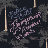 Fingerprints of Previous Owners: A Novel - Rebecca Entel