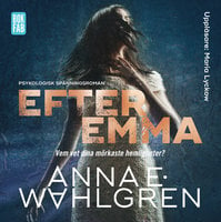 Efter Emma - Anna E. Wahlgren