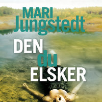 Den du elsker - Mari Jungstedt