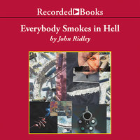 Everybody Smokes in Hell - John Ridley