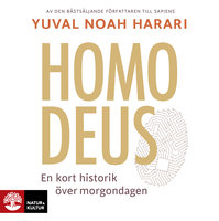 Homo Deus : Kort historik över morgondagen - Yuval Noah Harari, Joachim Retzlaff