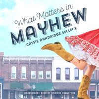 What Matters in Mayhew - Cassie Dandridge Selleck