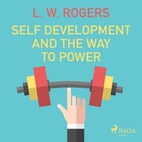 Self Development and the Way to Power - L.W. Rogers