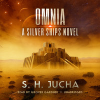 Omnia: A Silver Ships Novel - S. H. Jucha
