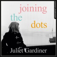 Joining the Dots - Juliet Gardiner
