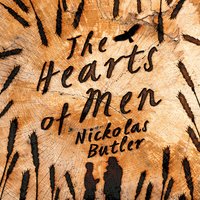 The Hearts of Men - Nickolas Butler