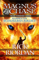 Magnus Chase og de nordiske guder 1 - Kampen om Sommersværdet - Rick Riordan