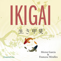 Ikigai: - Den hemmelige japanske recept til et langt og lykkeligt liv - Francesc Miralles, Hector Garcia