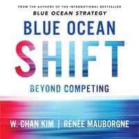 Blue Ocean Shift - W. Chan Kim, Reneé Mauborgne