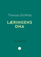 Læringens DNA - Theresa Schilhab