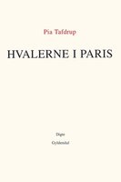 Hvalerne i Paris - Pia Tafdrup