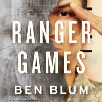 Ranger Games: A Story of Soldiers, Family and an Inexplicable Crime - Ben Blum