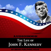 The Life of John F. Kennedy - My Ebook Publishing House