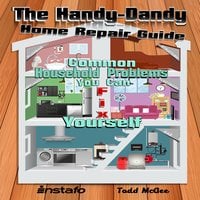 The Handy-Dandy Home Repair Guide - Instafo, Todd McGee
