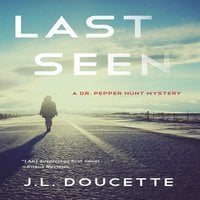 Last Seen - A Dr. Pepper Hunt Mystery - J.L. Doucette