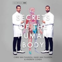 Secrets of the Human Body - Andrew Cohen, Xand van Tulleken, Chris van Tulleken