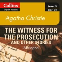 Witness for the Prosecution and other stories: B1 - Agatha Christie