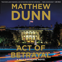 Act of Betrayal: A Will Cochrane Novel - Matthew Dunn