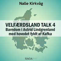 Velfærdsland TALK #4 - Barndom i Astrid Lindgrenland – med hovedet fyldt af Kafka - Nalle Kirkvåg