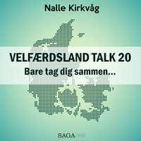 Velfærdsland TALK #20 Bare tag dig sammen… - Nalle Kirkvåg