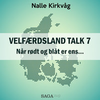 Velfærdsland TALK #7 Når rødt og blåt er ens… - Nalle Kirkvåg