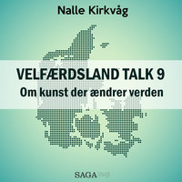 Velfærdsland TALK #9 Om kunst der ændrer verden - Nalle Kirkvåg