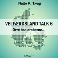 Velfærdsland TALK #6 Ovre hos araberne… - Nalle Kirkvåg