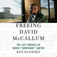Freeing David McCallum: The Last Miracle of Rubin “Hurricane” Carter - Ken Klonsky